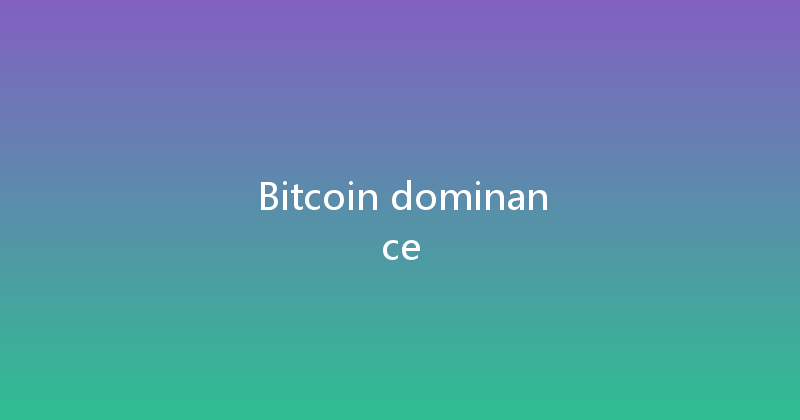 Bitcoin dominance 