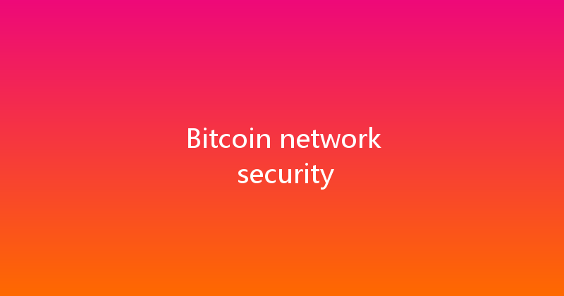 Bitcoin network security 