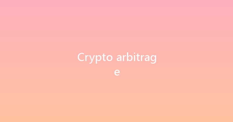 Crypto arbitrage 