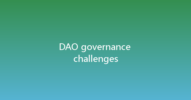 DAO governance challenges 