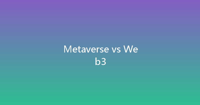 Metaverse vs Web3 