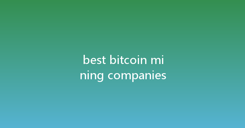 best bitcoin mining companies 