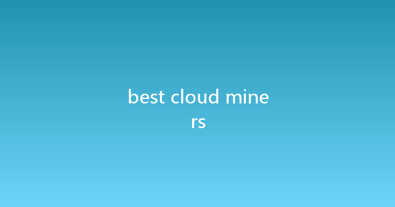 best cloud miners 