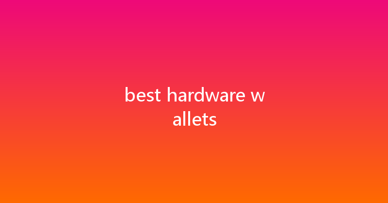 best hardware wallets 