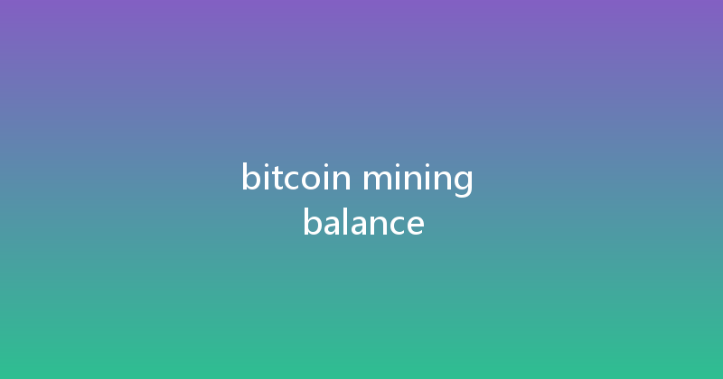 bitcoin mining balance 