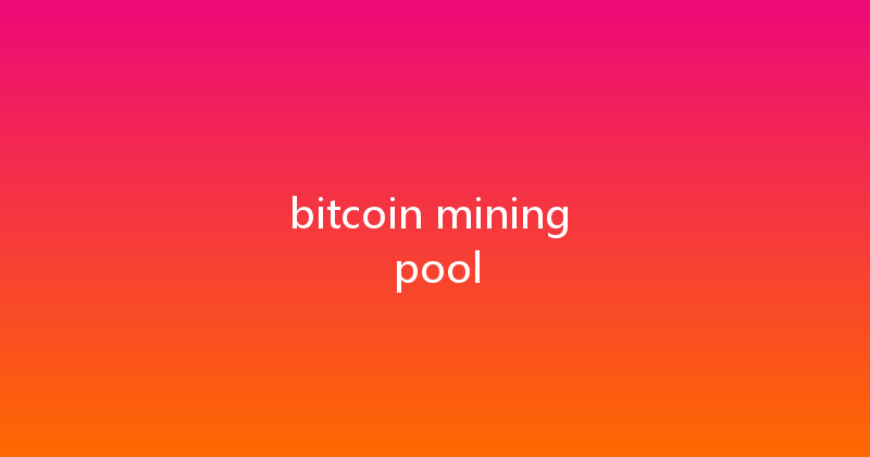 bitcoin mining pool 