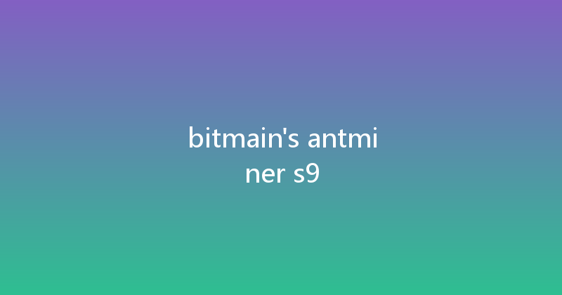 bitmain's antminer s9 