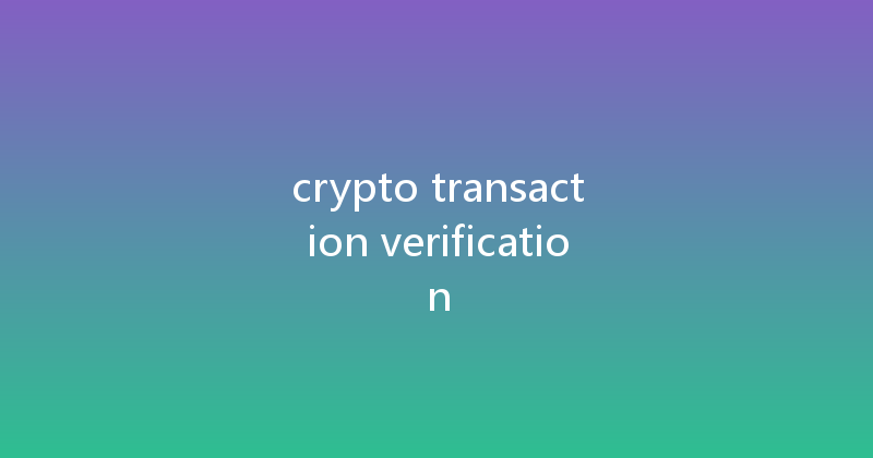 crypto transaction verification 