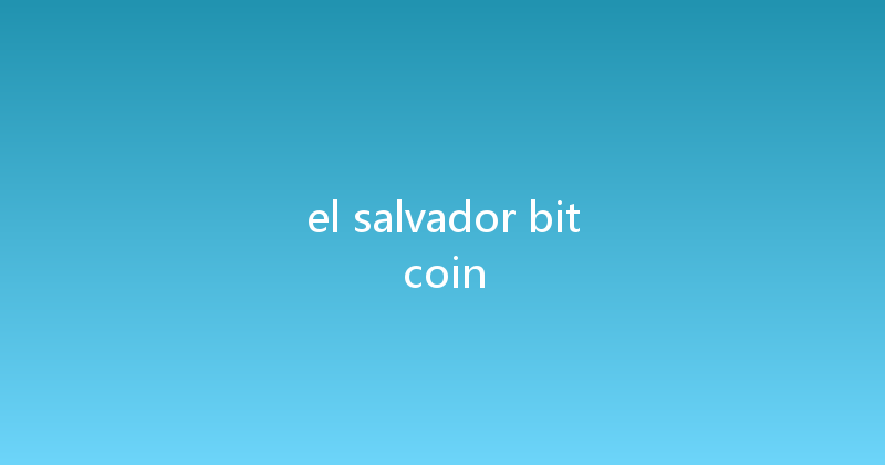 el salvador bitcoin 
