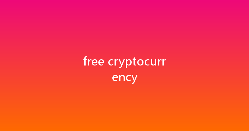free cryptocurrency 