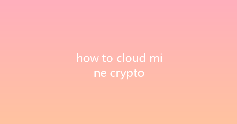 how to cloud mine crypto 