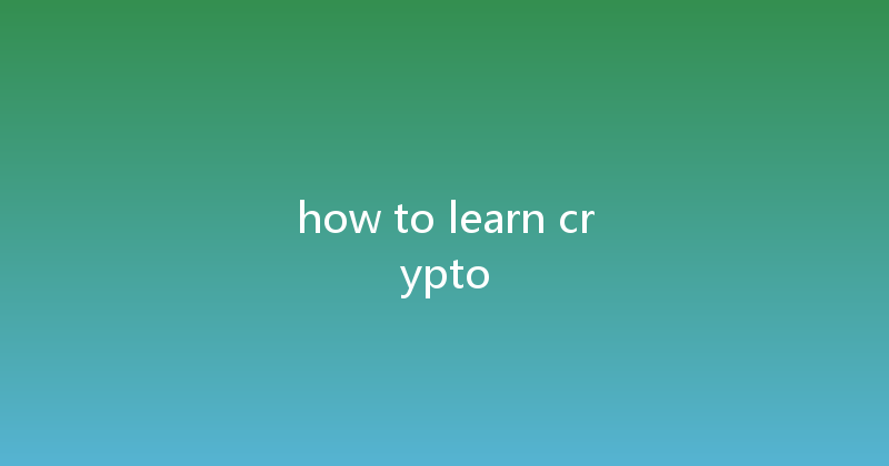 how to learn crypto 