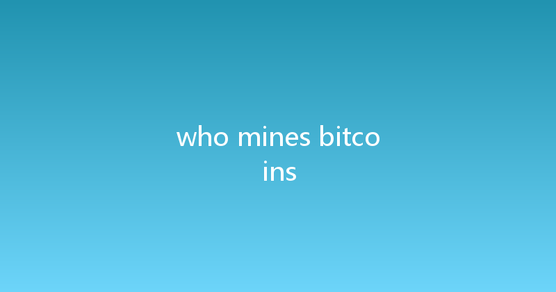 who mines bitcoins 